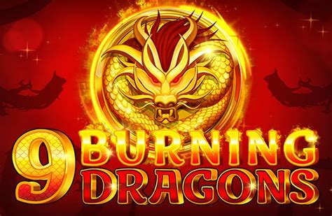 9 Burning Dragons Betsul