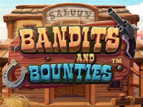 Bandits And Bounties Netbet