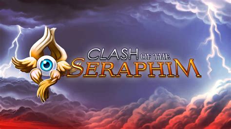 Clash Of The Seraphim Bet365