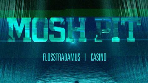 Congelar Flosstradamus Casino Rl Sujeira