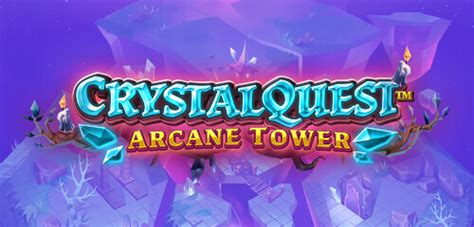 Crystal Quest Arcane Tower Betfair