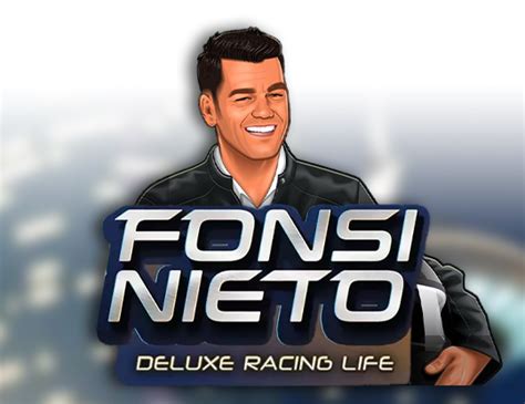 Fonsi Nieto Deluxe Racing Life Netbet