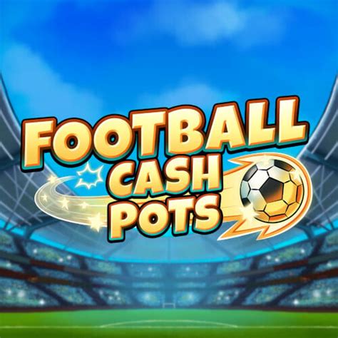 Football Cash Pots Slot - Play Online