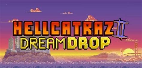 Jogue Hellcatraz 2 Dream Drop Online