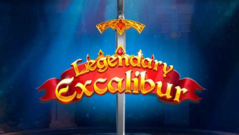 Legendary Excalibur Betano