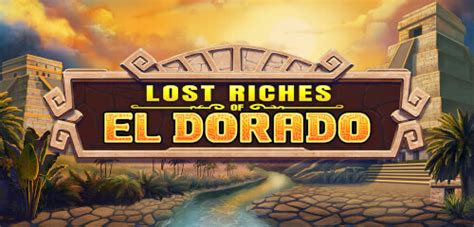 Lost Riches Of El Dorado Leovegas