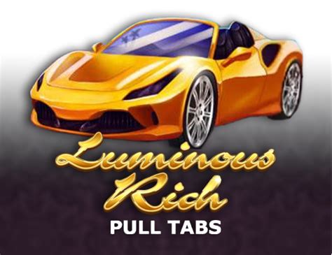 Luminous Rich Pull Tabs Brabet