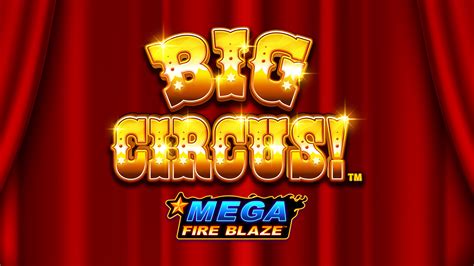 Mega Fire Blaze Big Circus Netbet