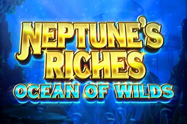 Neptune S Riches Ocean Of Wilds Blaze