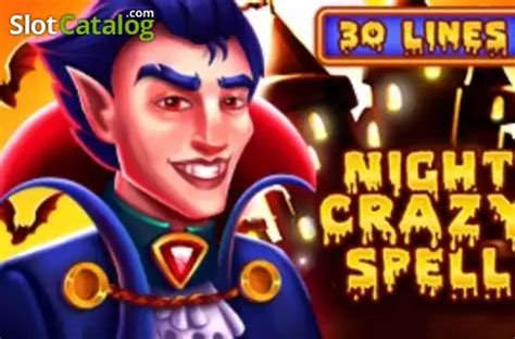 Night Crazy Spell Review 2024