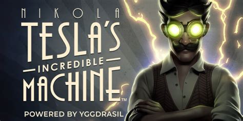 Nikola Tesla S Incredible Machine Betsson