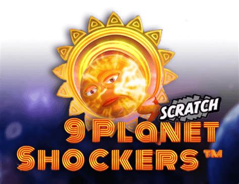 Play 9 Planet Schockers Scratch Slot