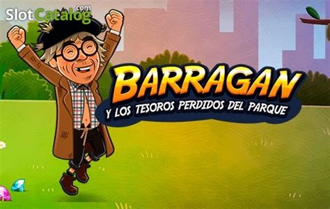 Play Barragan Y Los Tesoros Perdidos Del Parque Slot