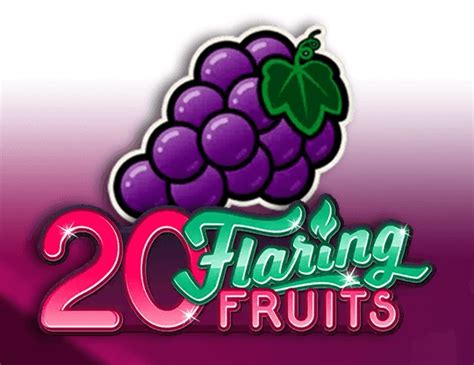 Slot 20 Flaring Fruits