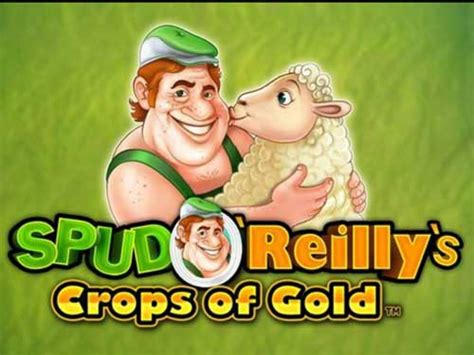 Spud O Reilly S Crops Of Gold Bwin