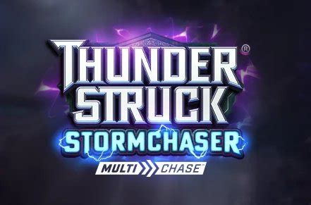 Thunderstruck Stormchaser Review 2024