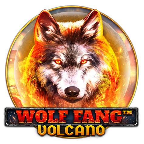Wolf Fang Volcano Bwin
